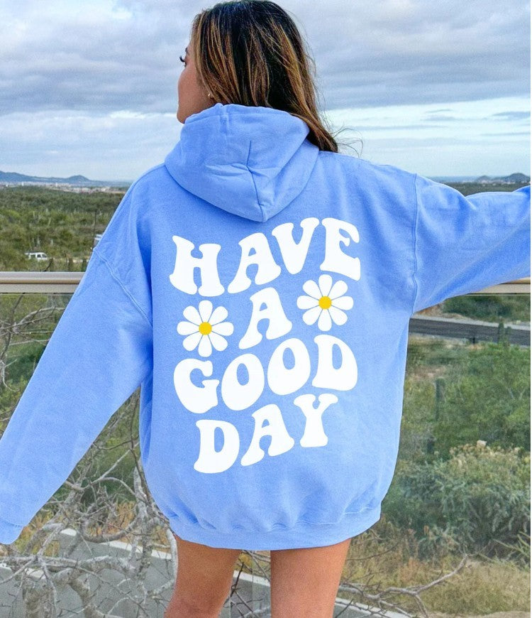 "Have a Good Day" Flower Print Hoodie