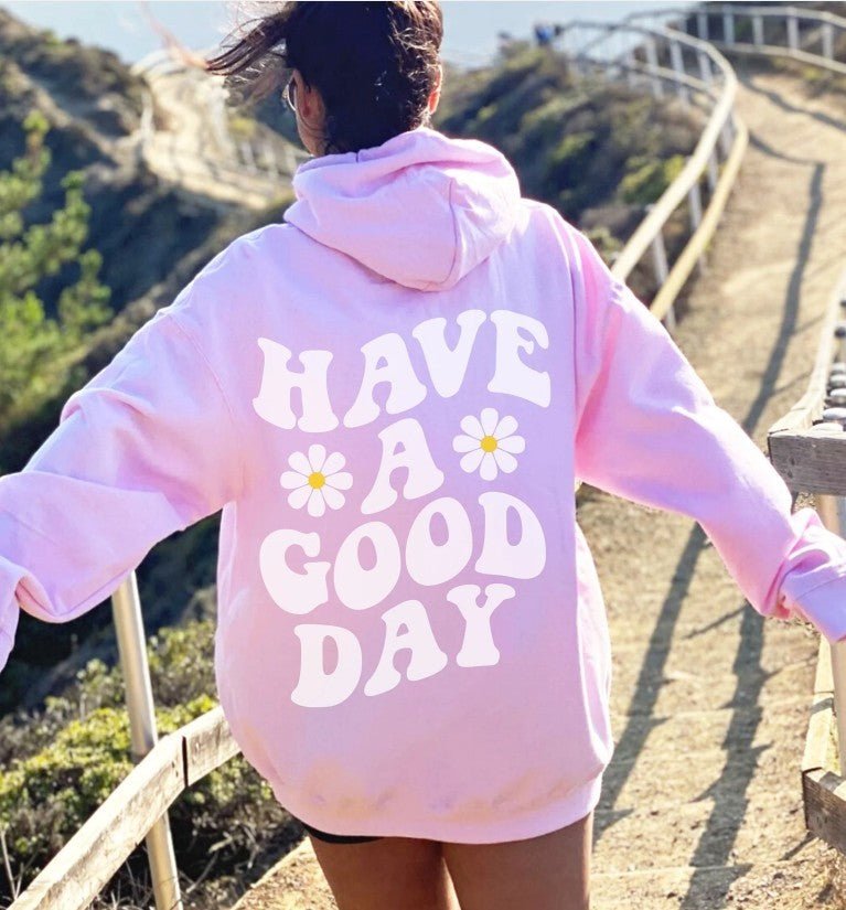"Have a Good Day" Flower Print Hoodie