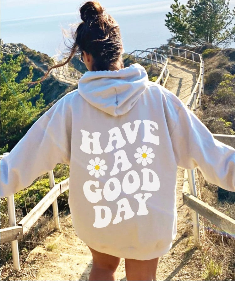 "Have a Good Day" Flower Print Hoodie