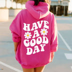 "Have a Good Day" Flower Print Hoodie